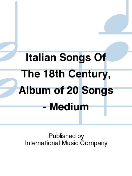 Italian Songs Of The 18th Century (Medium)