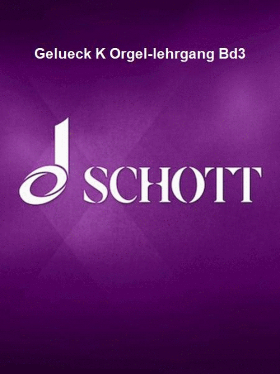 Gelueck K Orgel-lehrgang Bd3