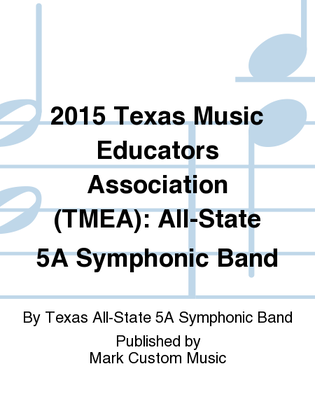 2015 Texas Music Educators Association (TMEA): All-State 5A Symphonic Band
