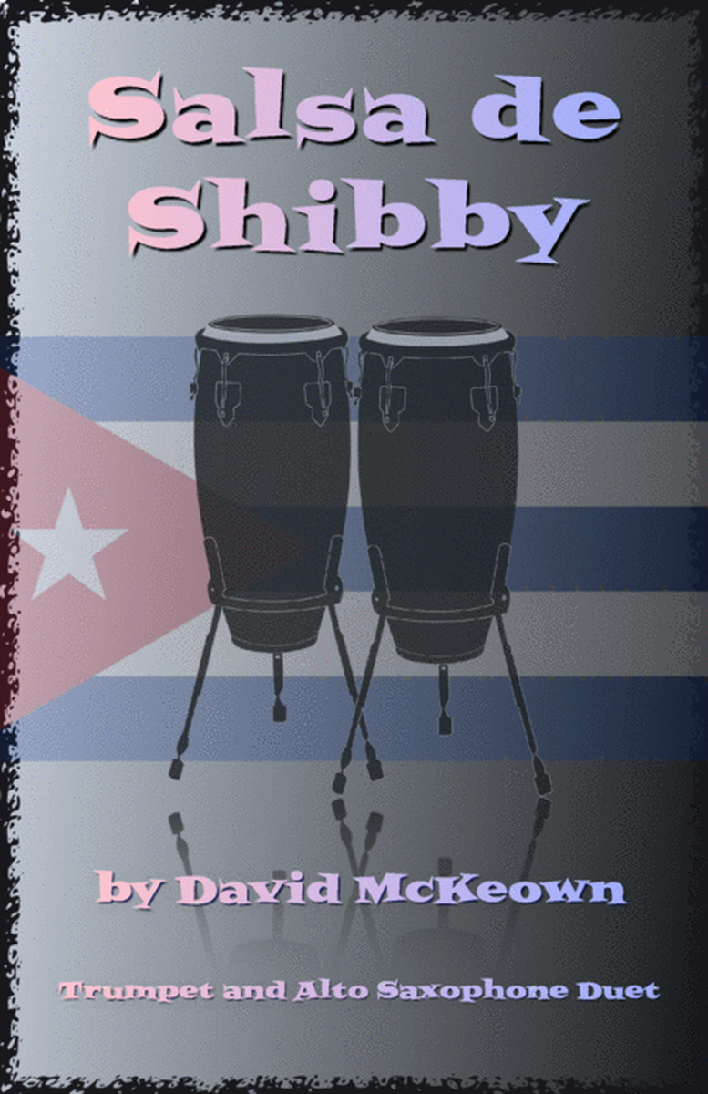 Salsa de Shibby, for Trumpet and Alto Saxophone Duet