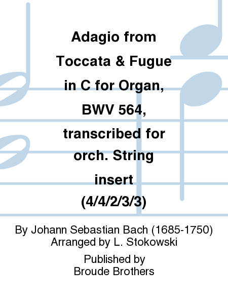 Adagio from Toccata & Fugue in C for Organ, BWV 564, transcribed for orch. String insert (4/4/2/3/3)