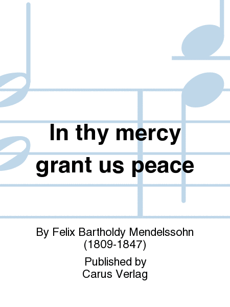 In thy mercy grant us peace (Verleih uns Frieden gnadiglich)