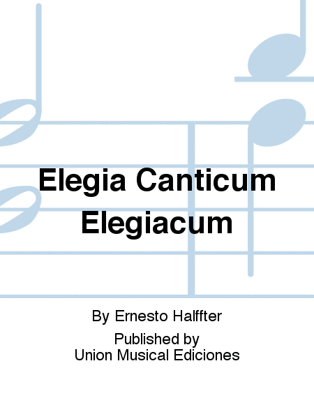 Elegia Canticum Elegiacum