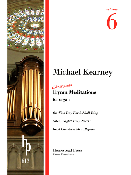 Kearney: Hymn Meditations, vol. 6 (Christmas): On This Day, Silent Night, Good Christian Men