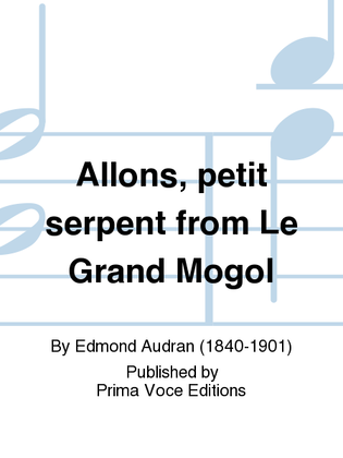 Allons, petit serpent from Le Grand Mogol