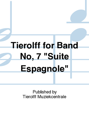 Tierolff for Band No. 7 "Suite Espagnole"
