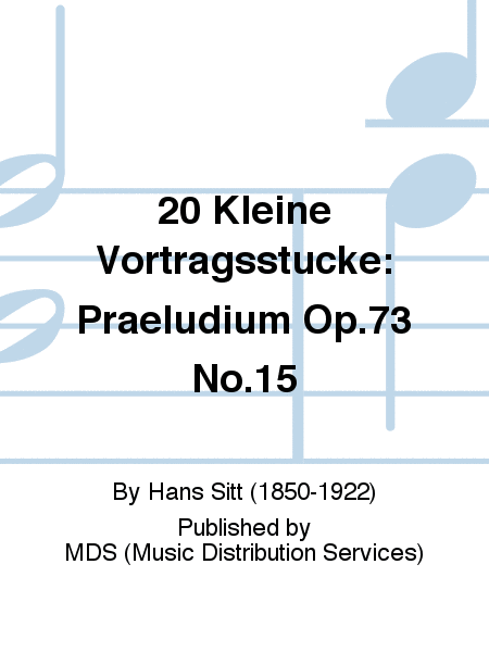 20 Kleine Vortragsstucke: Praeludium Op.73 No.15