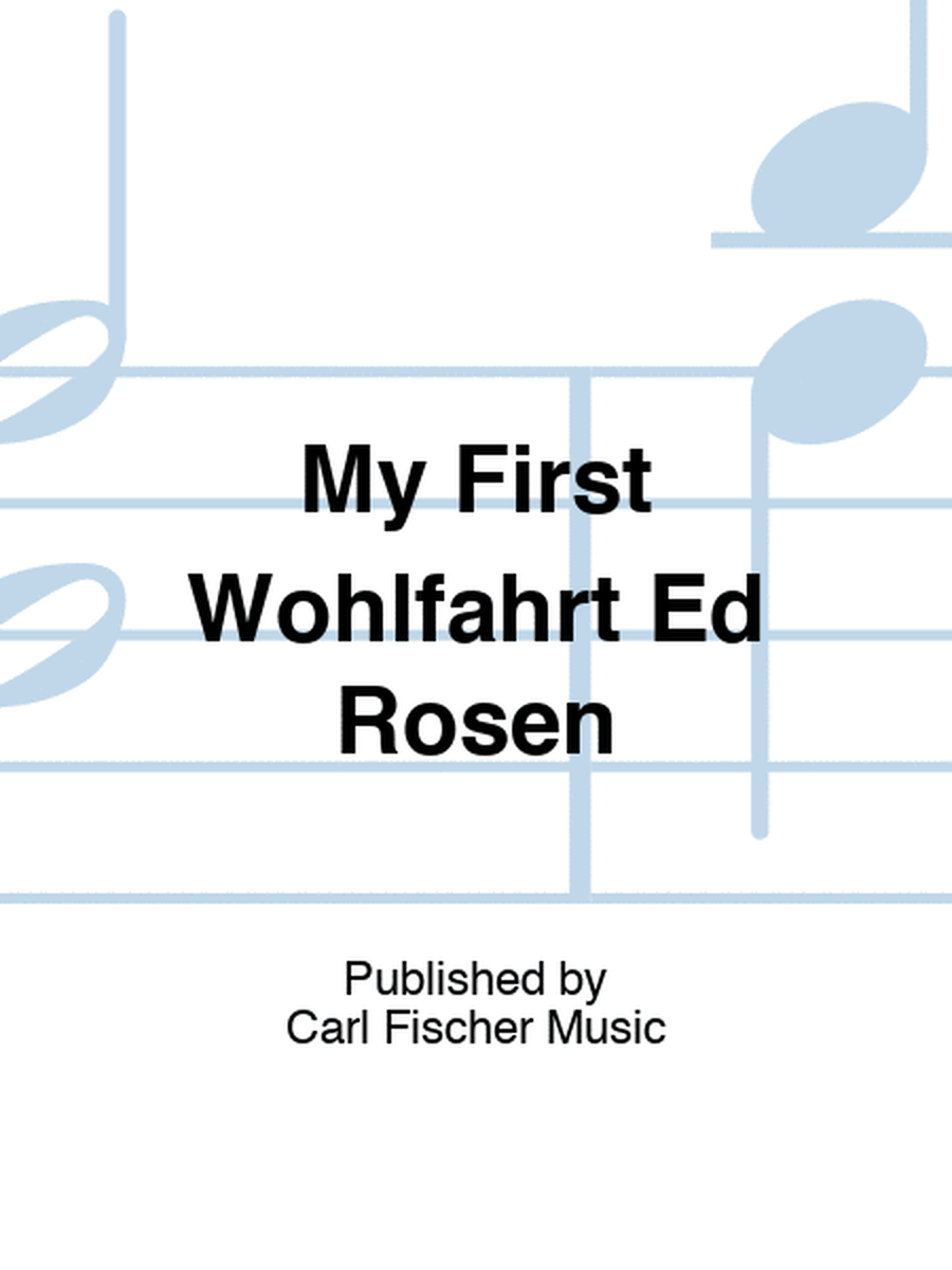 My First Wohlfahrt Ed Rosen