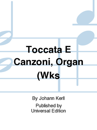 Book cover for Toccata E Canzoni, Organ (Wks