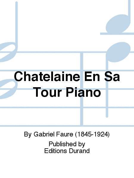 Chatelaine En Sa Tour Piano