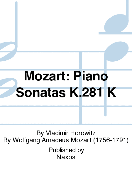 Mozart: Piano Sonatas K.281 K