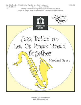 Jazz Ballad on Let Us Break Bread Together - Handbell Score