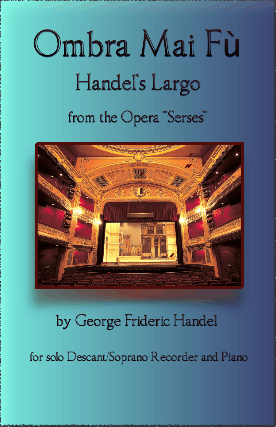 Handel's Largo from Xerxes, Ombra Mai Fù, for solo Soprano Recorder and Piano