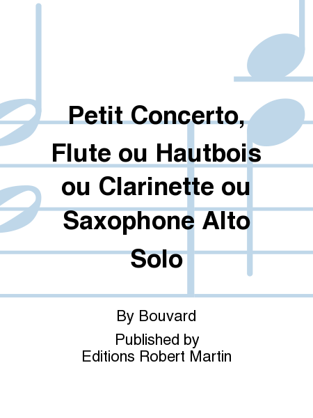 Petit Concerto, Flute ou Hautbois ou Clarinette ou Saxophone Alto Solo