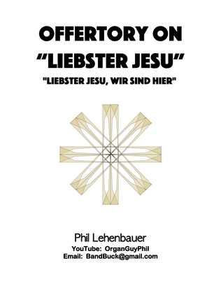 Offertory on "Liebster Jesu" (Liebster Jesu, Wir Sind Hier) organ work by Phil Lehenbauer
