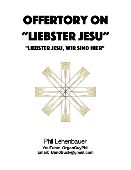 Offertory on "Liebster Jesu" (Liebster Jesu, Wir Sind Hier) organ work by Phil Lehenbauer image number null