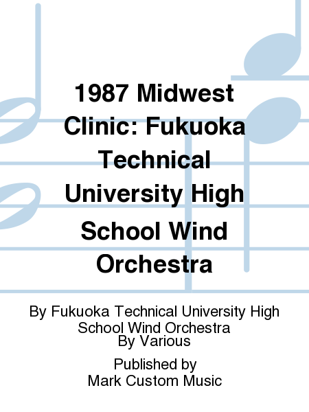 1987 Midwest Clinic: Fukuoka Technical University High School Wind Orchestra