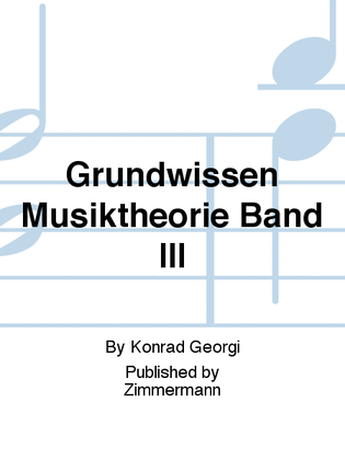 Grundwissen Musiktheorie Band III