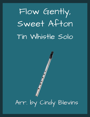 Flow Gently, Sweet Afton, Solo Tin Whistle