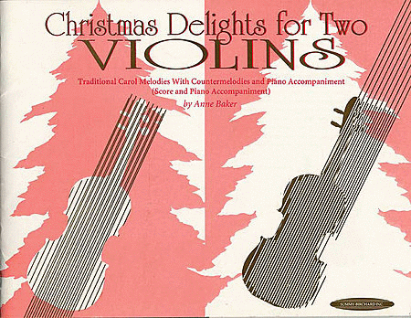Christmas Delights for Two Violins / Score and Piano Accompaniment