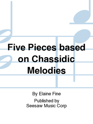 Five Pieces based on Chassidic Melodies