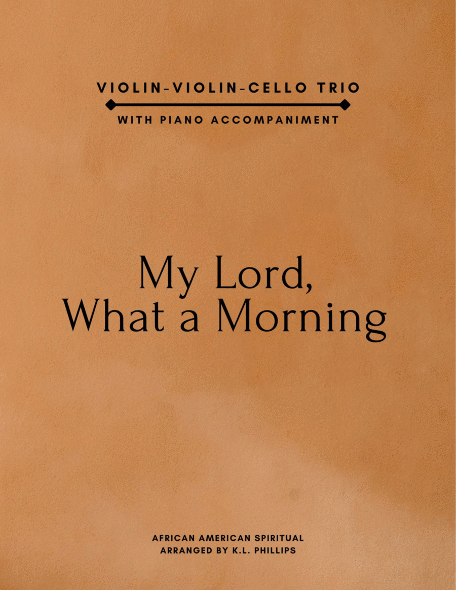 My Lord, What a Morning - Violin, Violin, Cello Trio with Piano Accompaniment image number null