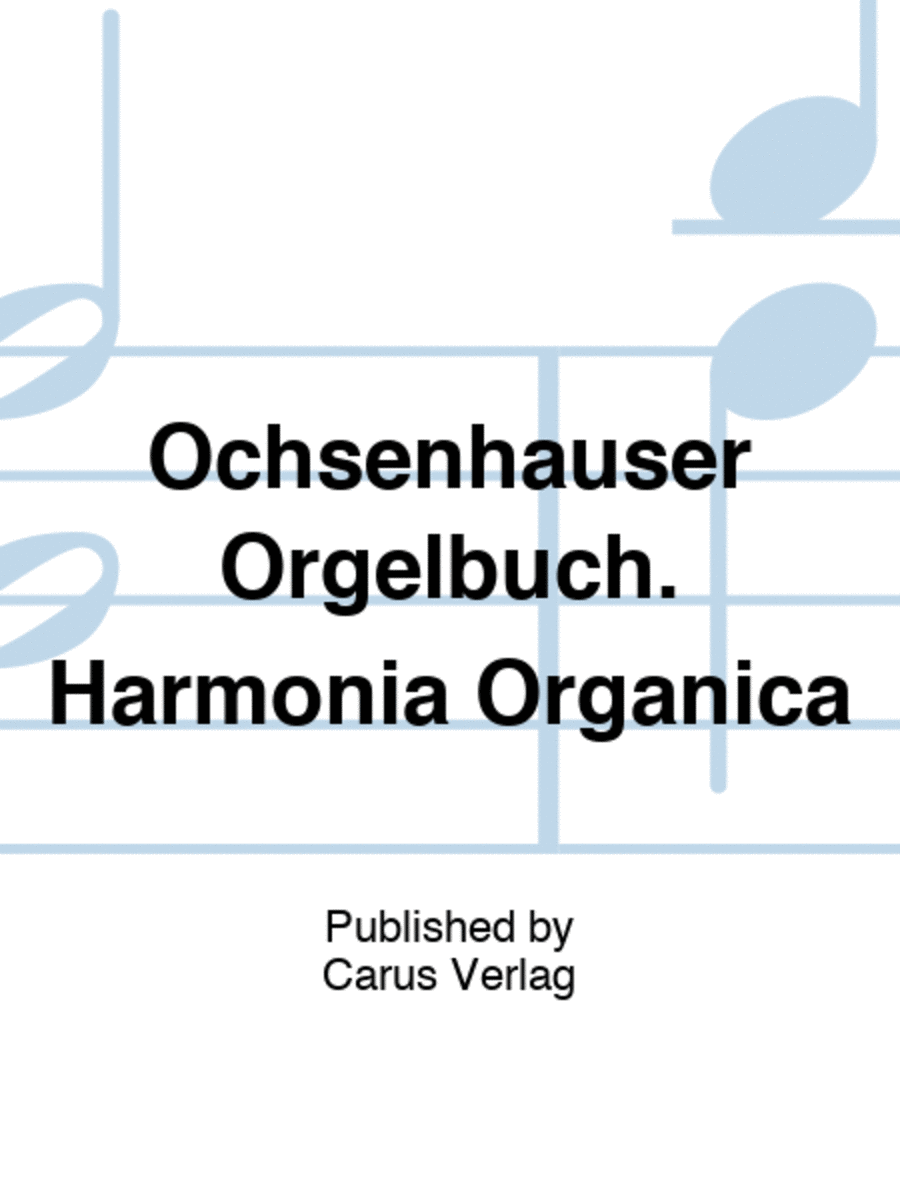 Ochsenhauser Orgelbuch. Harmonia Organica