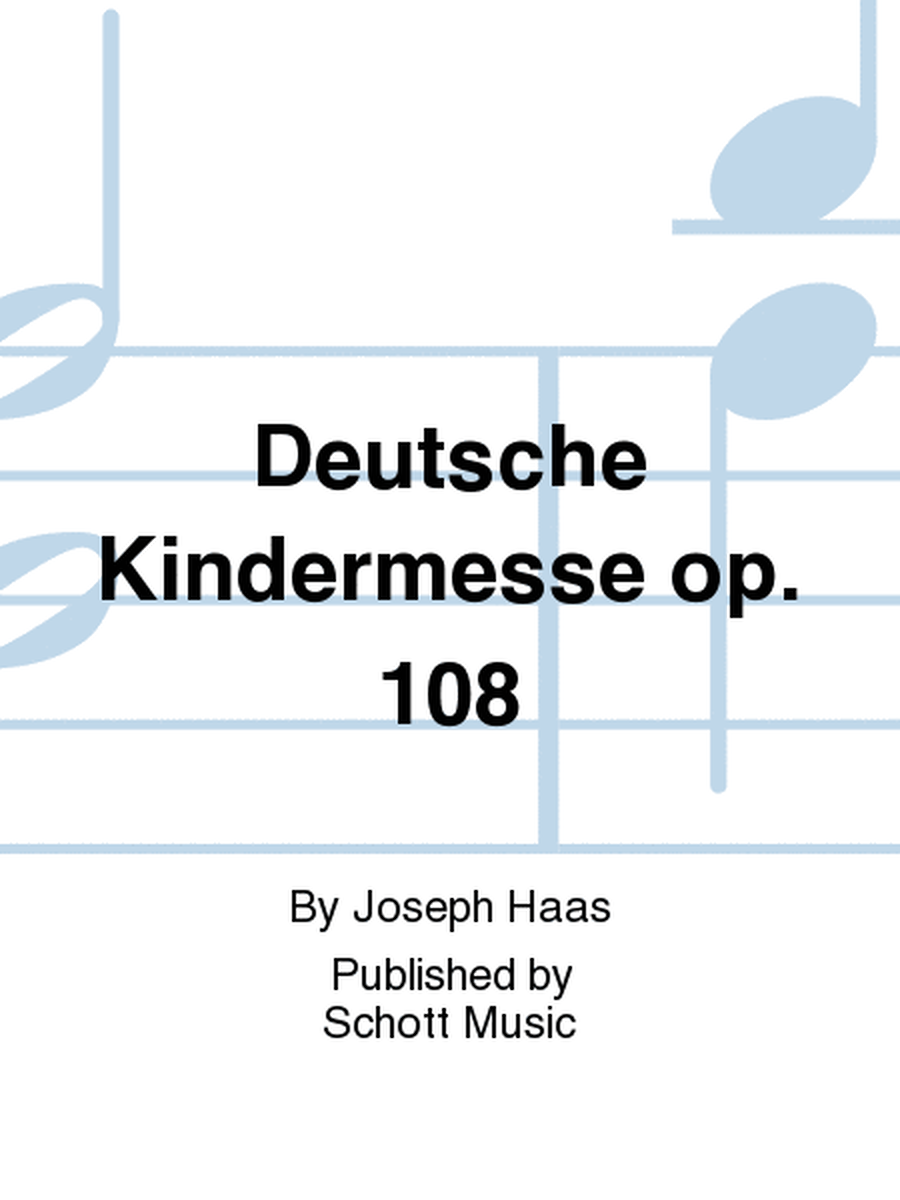 Deutsche Kindermesse op. 108