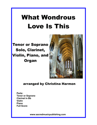 What Wondrous Love Is This – Tenor or Soprano Solo, Clarinet, Violin, Piano, Organ