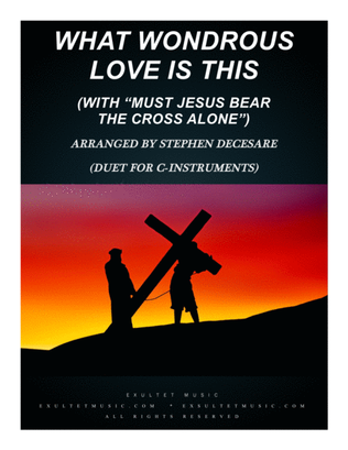 Book cover for What Wondrous Love (with "Must Jesus Bear The Cross Alone") (Duet for C-Instruments)