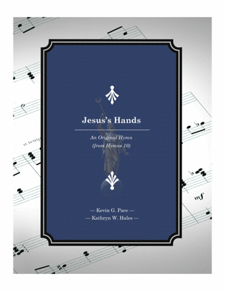 Jesus's Hands - an original hymn for SATB voices