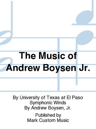 The Music of Andrew Boysen Jr.