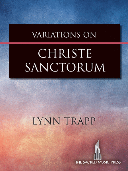 Variations on  Christe Sanctorum 