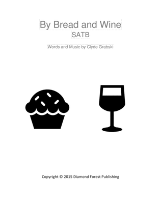 By Bread and Wine - SATB Choir - Inspiring Communion or Maunday Thursday Song - Easy to Sing