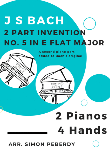 Bach 2 Part Invention No. 5 in E flat major for 2 pianos, 4 hands (2nd piano part by Simon Peberdy) image number null
