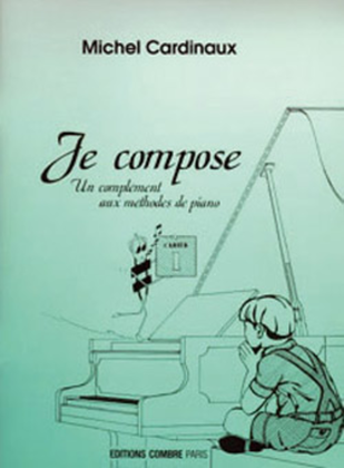 Je compose - Volume 1 (complement aux methodes de piano)