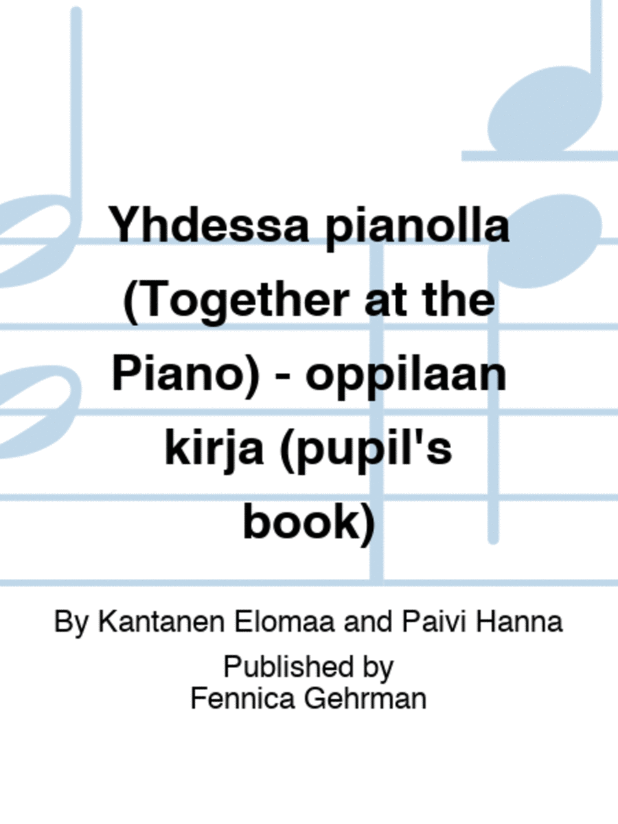 Yhdessa pianolla (Together at the Piano) - oppilaan kirja (pupil