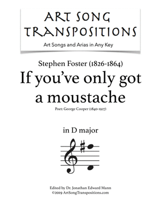 FOSTER: If you've only got a moustache (transposed to D major)