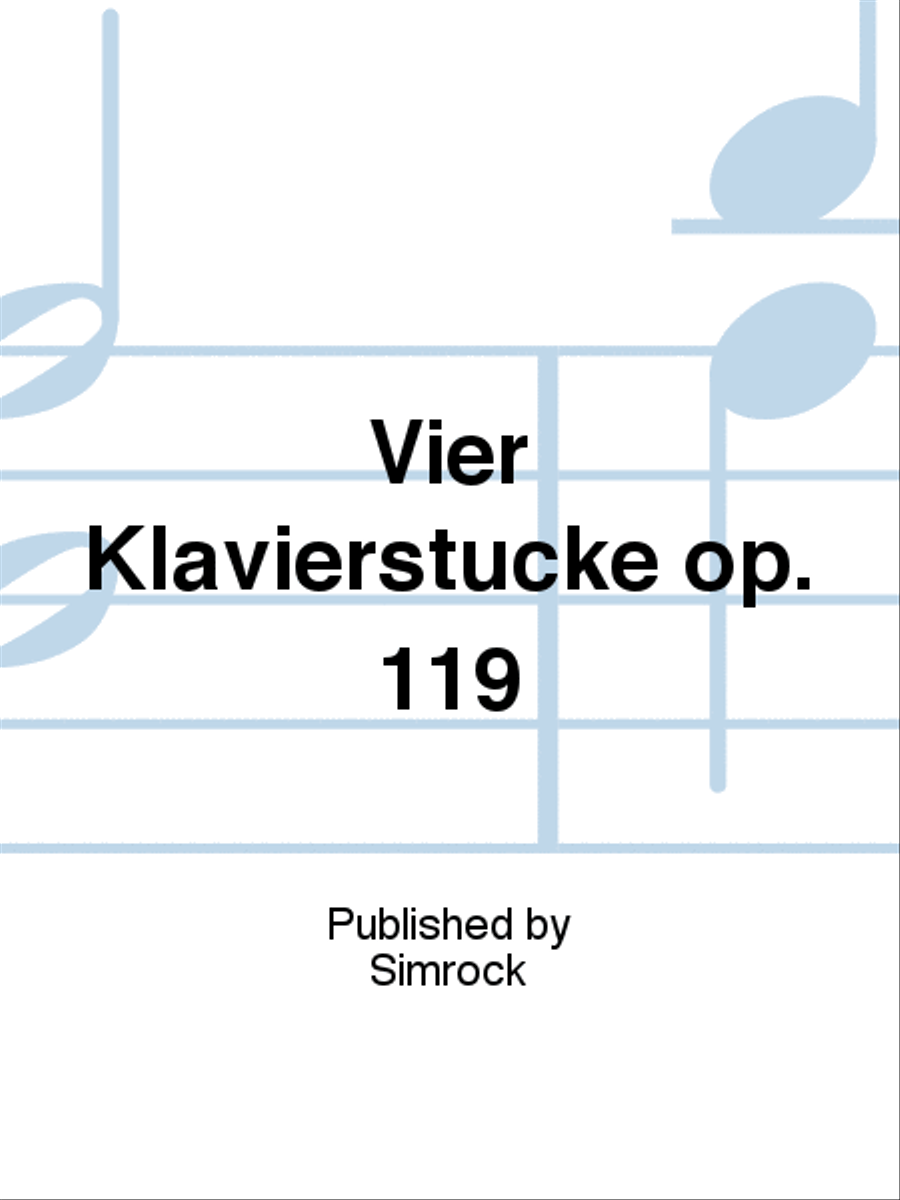 Vier Klavierstücke op. 119