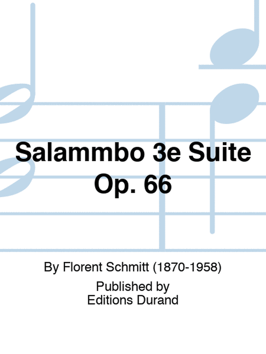Salammbo 3e Suite Op. 66