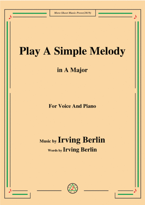 Irving Berlin-Play A Simple Melody,in A Major,for Voice&Piano