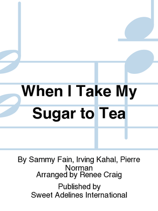 Book cover for When I Take My Sugar to Tea