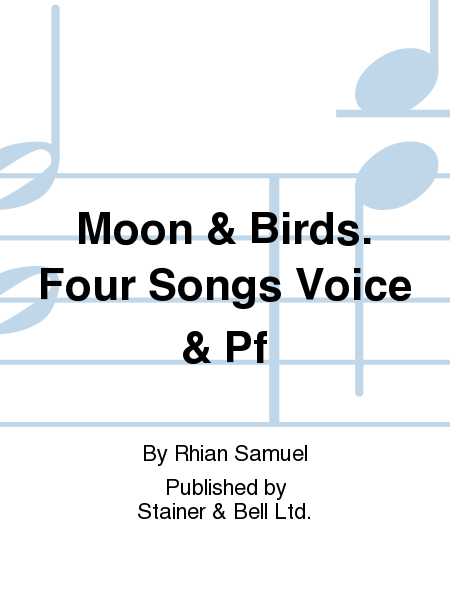 Moon & Birds. Four Songs Voice & Pf
