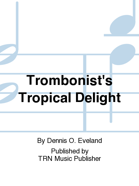 Trombonist's Tropical Delight image number null
