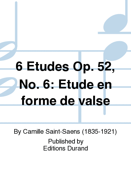 6 Etudes Op. 52, No. 6: Etude en forme de valse