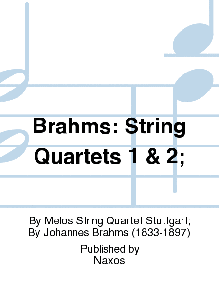 Brahms: String Quartets 1 & 2;