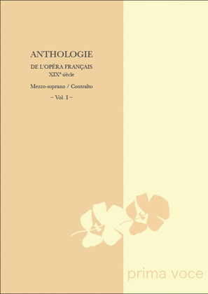 Book cover for Anthologie de l'Opera francais XIXe siecle: Mezzo-soprano / Contralto, Volume I