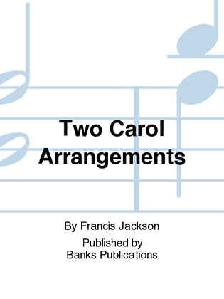 Two Carol Arrangements
