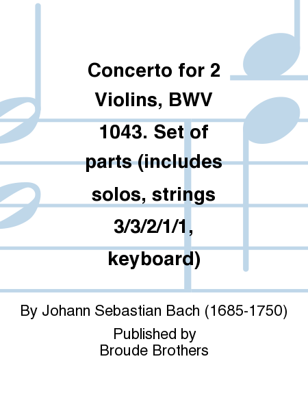 Concerto for 2 Violins, BWV 1043. Set of parts (includes solos, strings 3/3/2/1/1, keyboard)
