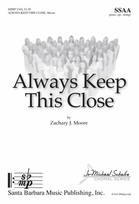 Book cover for Always Keep This Close - SSAA Octavo